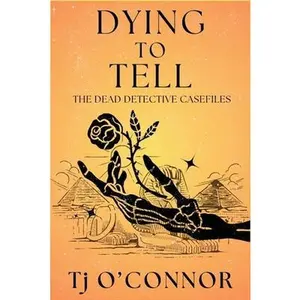 Dying to Tell: The Dead Detective Casefiles -- Tj O'Connor - Paperback