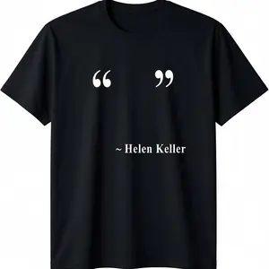 " " ~ Helen Keller T-Shirt  As Present