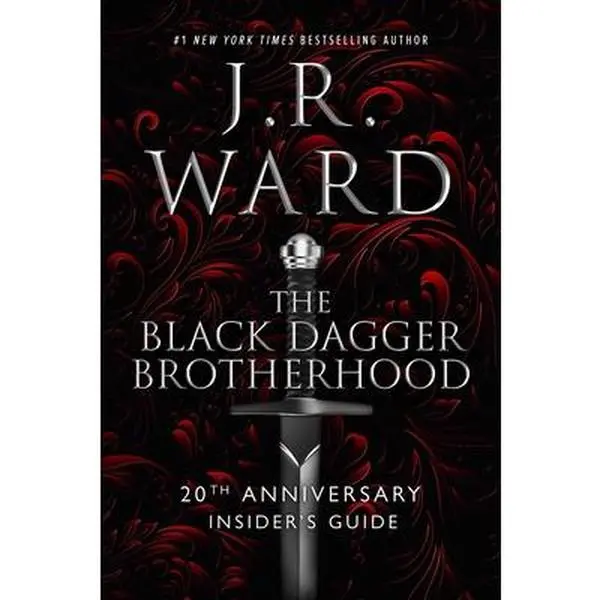 The Black Dagger Brotherhood: 20th Anniversary Insider's Guide -- J. R. Ward - Hardcover