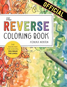 The Reverse Coloring Book: The Book Has the Colors, You Draw the Lines! Paperback – Coloring Book