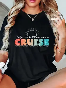 100% Cotton Life Is Better On A Cruise Cruising Summer Vacation Beach T-Shirt