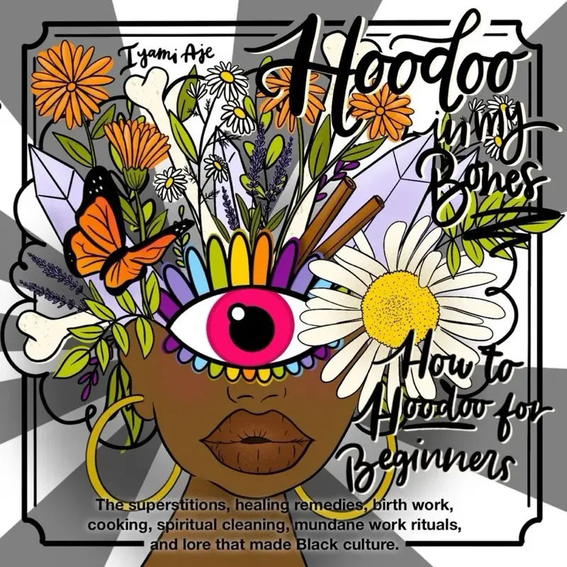 Hoodoo In My Bones: How To Hoodoo For Beginners
