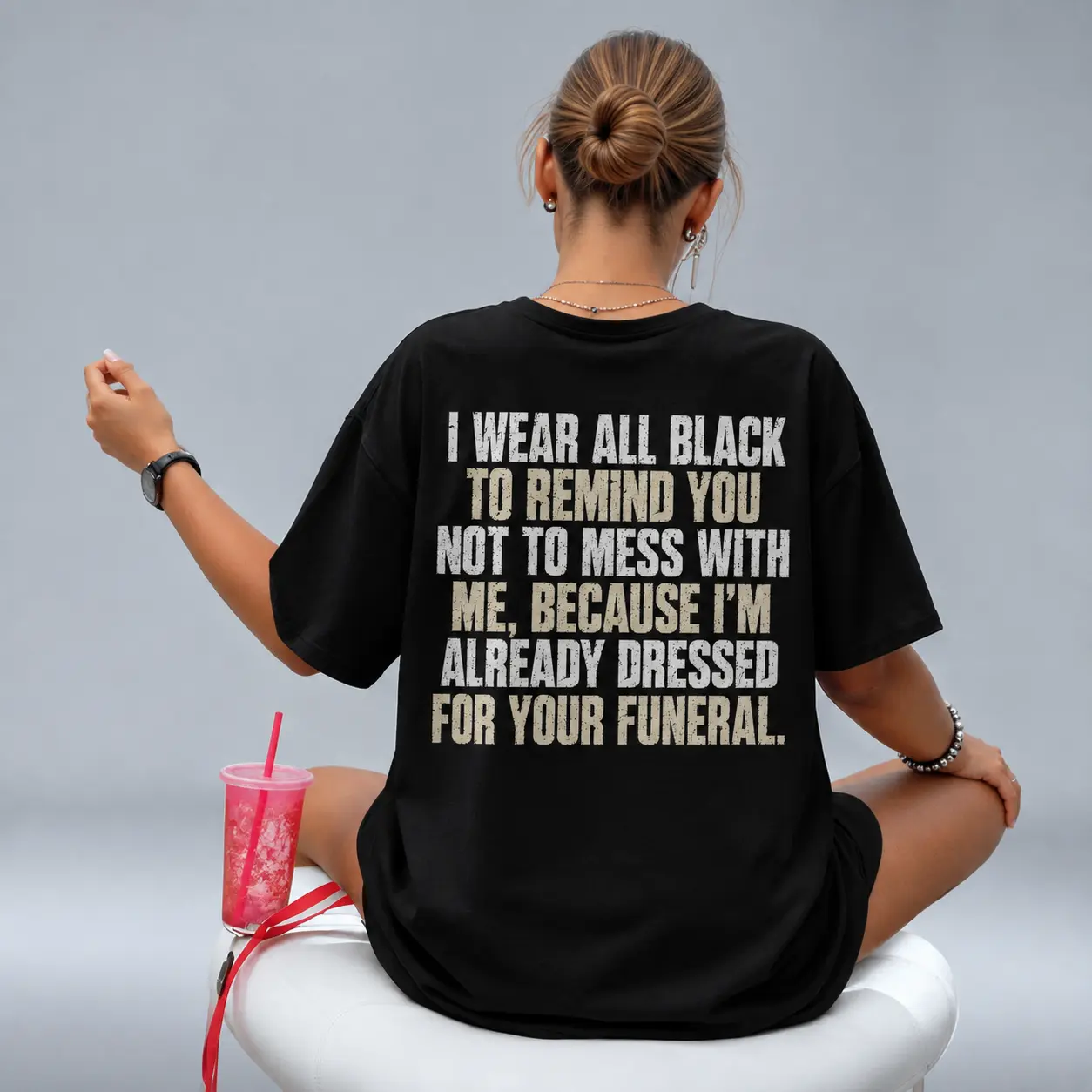 I Wear All Black To Remind You Not To Mess With Me, Because I'm Already Dressed For Your Funeral Tshirt, Aesthetic Tatoo Outfits, Streetwear Style, Retro Vintage Y2k Women Graphic Tees