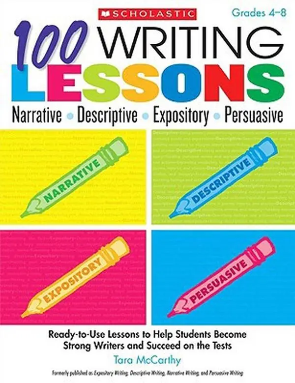USED Book - 100 Writing Lessons: Narrative, Descriptive, Expository, Persuasive, Grades 4-8: Ready-To-Use Lessons to Help Students Become Strong Writers and Succe by McCarthy, Tara (Paperback) - english