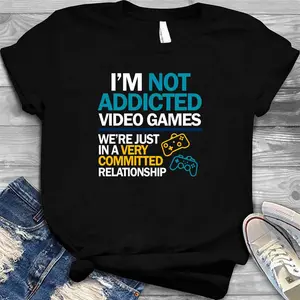 I'm Not Addicted To Video Games... We're Just In A Very Committed Relationship (1) T-Shirt