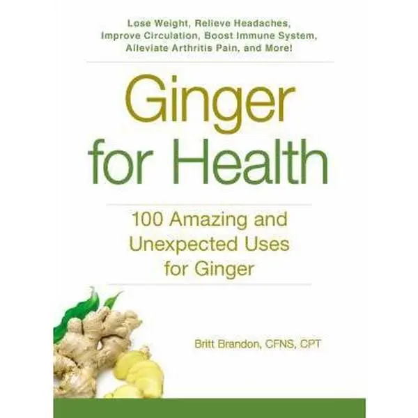 USED Book - Ginger for Health: 100 Amazing and Unexpected Uses for Ginger by Brandon, Britt (Paperback) - english