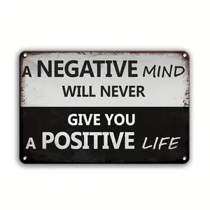 Inspiring Motivational Metal Sign for Wall Decor Featuring The Quote A Negative Mind Will Never Give You a Positive Life in Black and White Perfect for Home Office Classroom or Bar