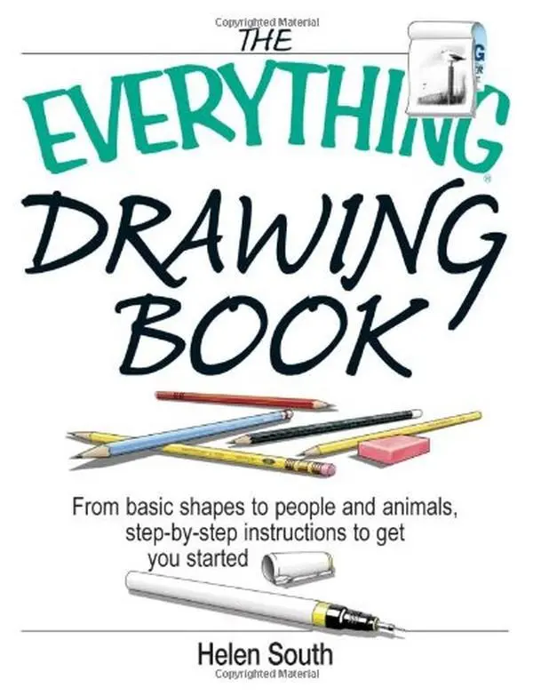 USED Book - The Everything Drawing Book: From Basic Shape to People and Animals, Step-by-step Instruction to get you started by Helen South (Paperback) - english