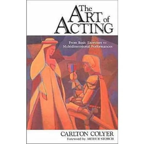 USED Book - The Art of Acting: The Complete Artist-Actor Training Process by Colyer, Carlton (Paperback) - english