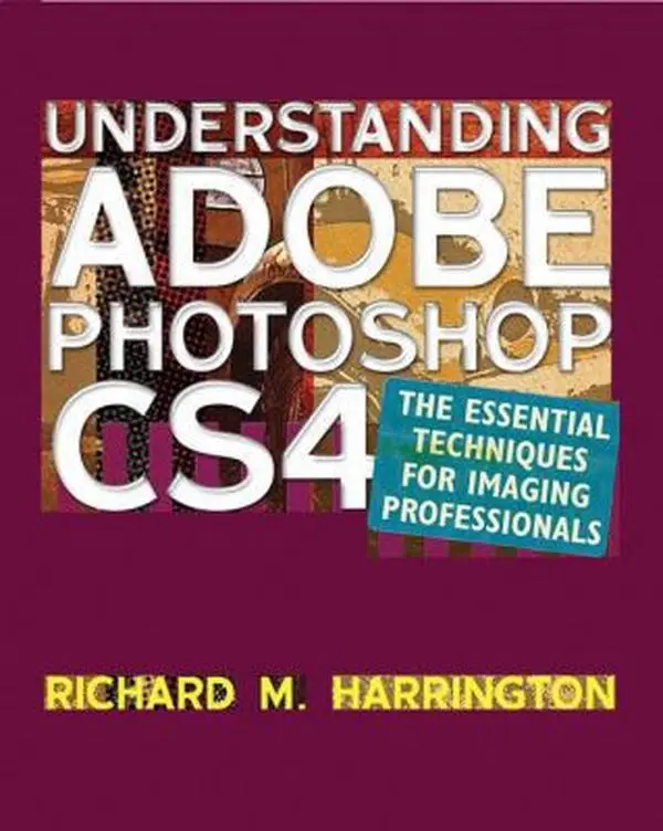 USED-Understanding Adobe Photoshop CS4: The Essential Techniques for Imaging Professionals by Richard Harrington (Paperback)