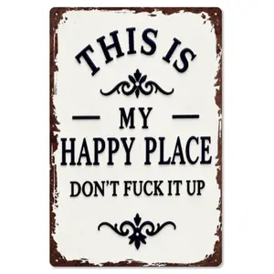 This Is My Happy Place Don't Fuck It Up Metal Sign, 8x12 Inch Aluminum Wall Decor, Funny Rustic Farmhouse Style for Home, Living Room, Man Cave summerwins,summerwins vintage iron wall art