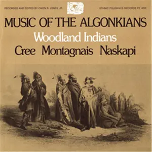 212 MAIN Smithsonian Folkways Music of the Algonkians-Woodland Indians-Cree-Montagnais-Naskapi Collectible CD with Montagnais Sounds