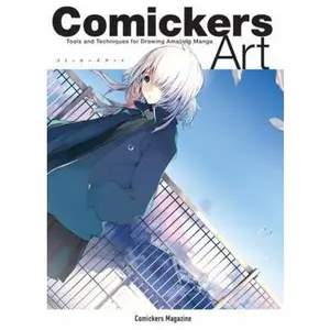 USED-Comickers Art: Tools and Techniques for Drawing Amazing Manga by Comickers Magazine (Paperback)