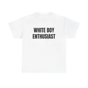 WHITE BOY ENTHUESIAST