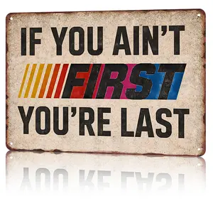 If You Ain't First You're Last Aluminum Sign Vintage Racing Wall Decor 8x12 Inch Distressed Retro Art for Garage Man Cave Workshop Bar Gift for Men Hanging Plaque Lightweight bedroom decor gifts for boyfriend wall decor