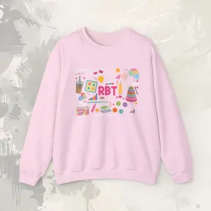 RBT Sweatshirt - Colorful Inspirational Teacher Gift Registered Behavior Technician