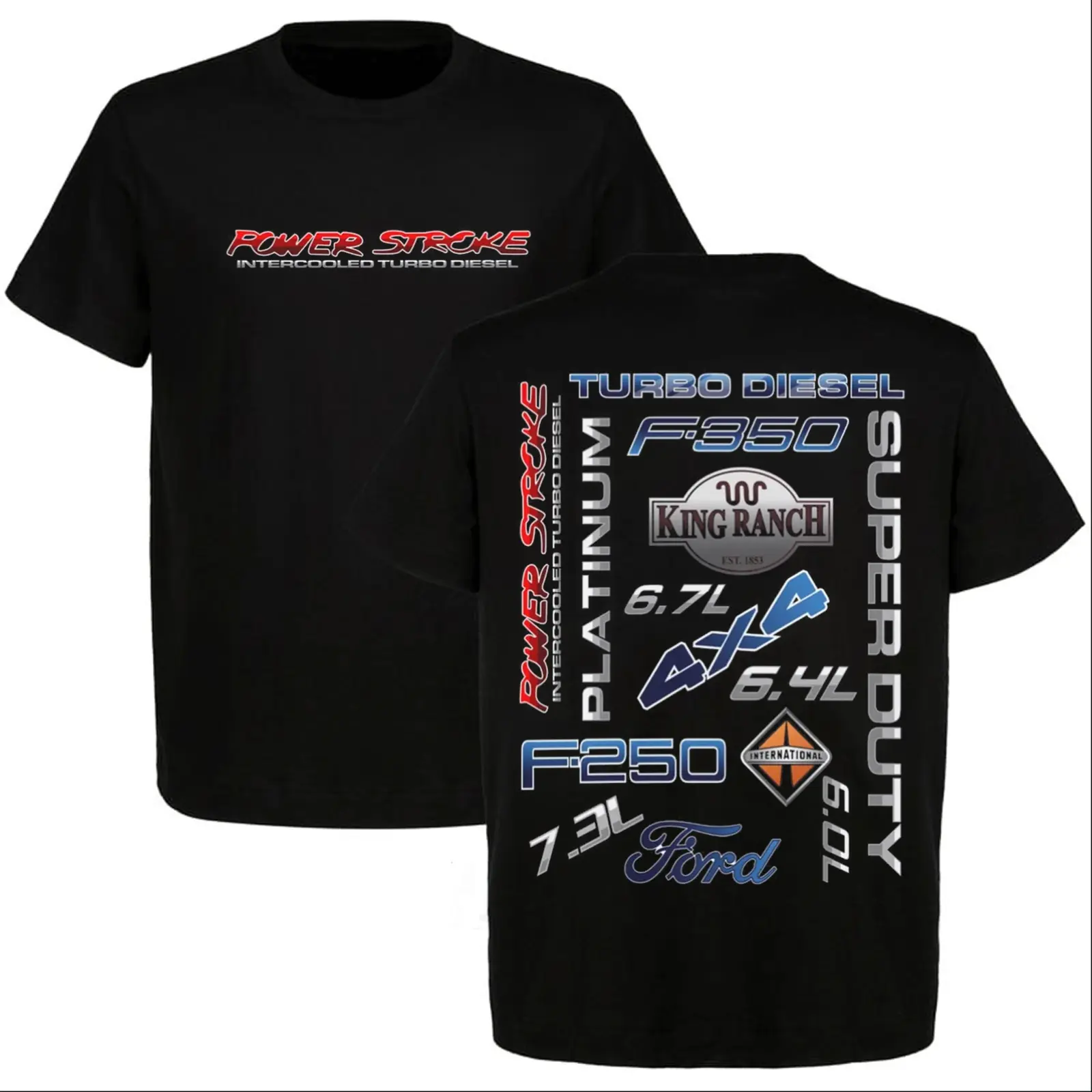 Power Stroke Diesel T-Shirt - Ford Super Duty F-250 F-350 Shirt - 6.7L 6.4L 7.3L 6.0L Turbo Diesel Platinum King Ranch 4x4 Tee