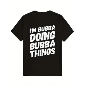 "I'm Bubba Doing Bubba Things" T-Shirt - Name Gift for Men, Women, Family & Friends - Soft 100% Comfort Fit Casual Round Neck Short Sleeve Tee - Funny Bubba Birthday/Christmas Present - Black with White Lettering - All-Season Wear - Ideal for Bubba Fans &