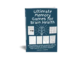 Ultimate Memory Games for Brain Health: Mind bending variety puzzles, 135 different kinds of adult activities, logic games and brain teasers