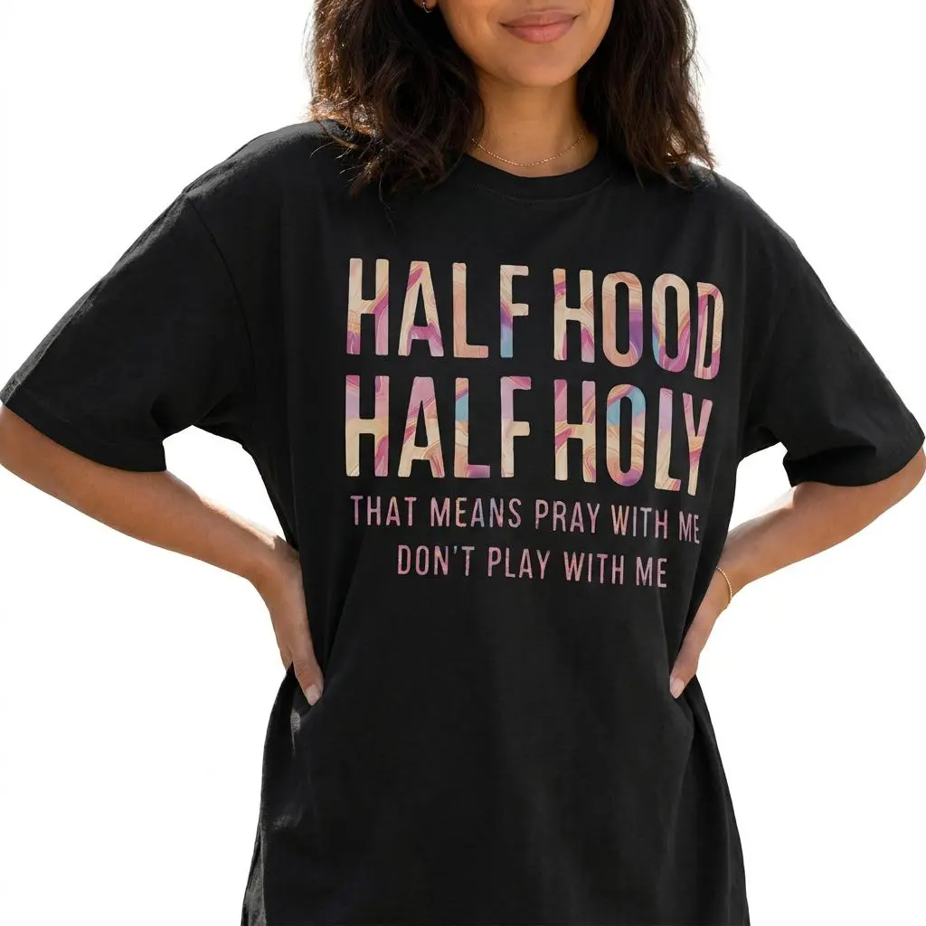 Half Hood Half Holy Women Graphic Tee Funny Christian Shirt Plus Size Sassy Faith Top