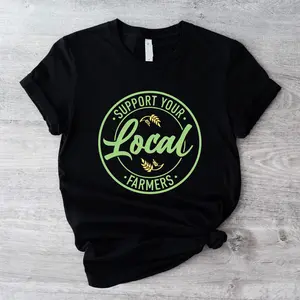 Support Your Local Farmers Shirt, Cute Farm Tee, Farmer Birthday Gift T-shirt, Eat Locally Tee, Local Farm Short Sleeve, Gift For Mom.