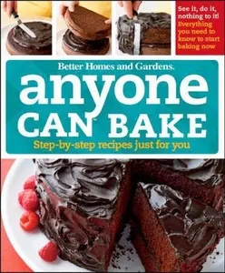 USED-Anyone Can Bake: Step-By-Step Recipes Just for You (Better Homes & Gardens Test Kitchen) by Better Homes and Gardens (Hardcover-spiral)