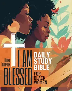 I Am Blessed Daily Study Bible for Black Women. 52-Week Womens Bible Study Workbook: Selected Scripture Readings, Reflections