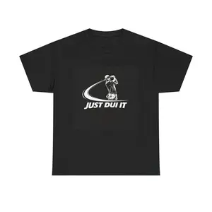 Just DUI It shirt | Drunk Driving Awareness tee