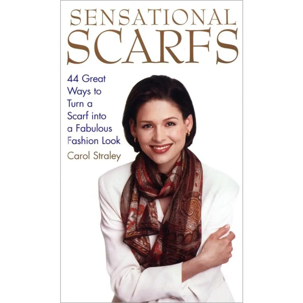 USED Book - Sensational Scarfs: 44 Great Ways to Turn a Scarf Into a Fabulous Fashion Look by Straley, Carol (Paperback) - english