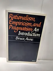 USED-Rationalism, Empiricism and Pragmatism: An Introduction by Bruce Aune (Paperback)