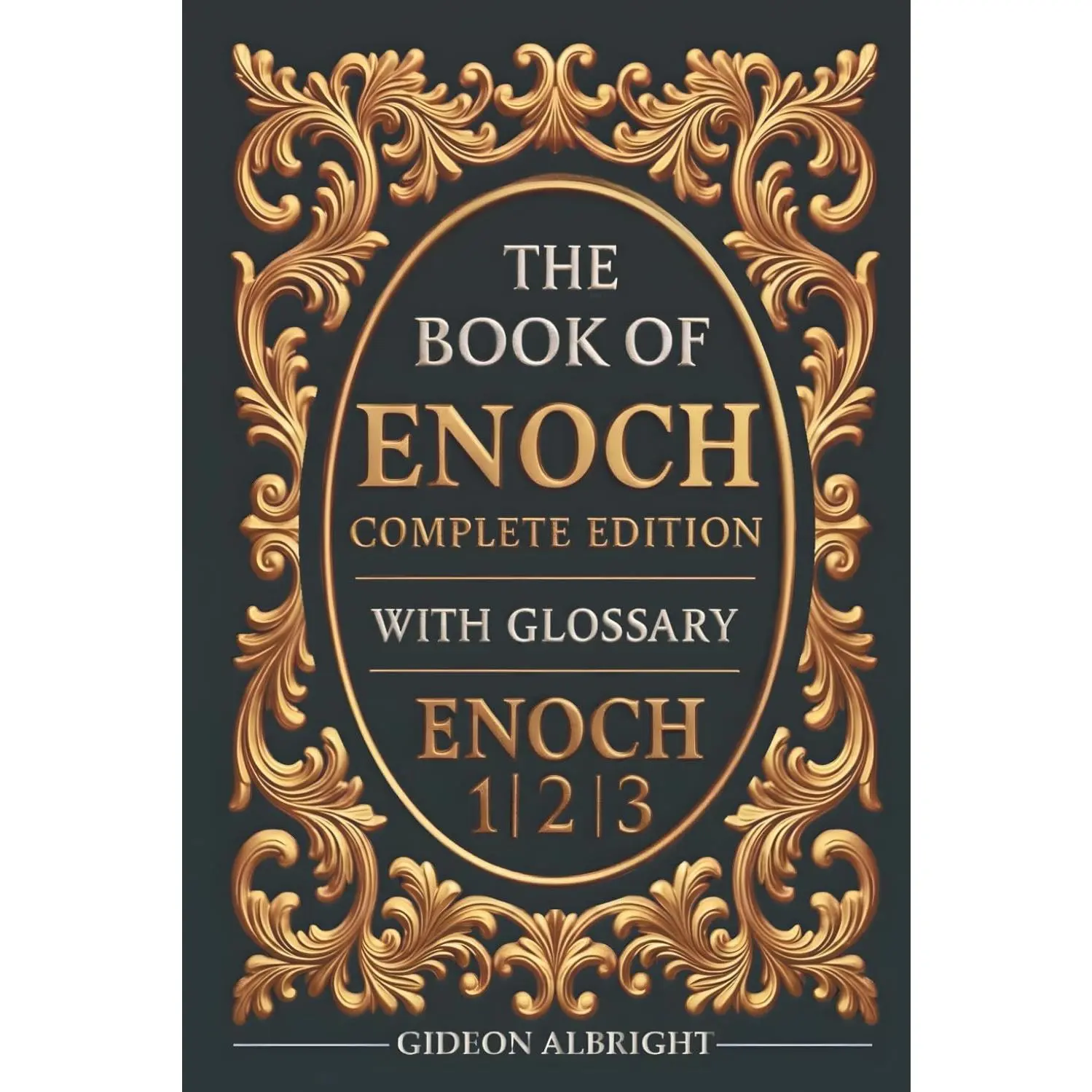 The Book of Enoch Complete Edition: Uncover the Secrets of the Apocrypha - Enoch 1, 2, and 3 – Fully Annotated Edition with Glossary, Historical Timeline, and Visual Insights