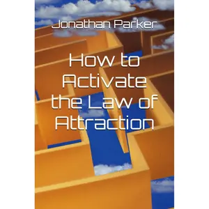How to Activate the Law of Attraction Paperback – December 6, 2023