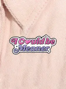 I Could Be Meaner Enamel Pin Funny Satirical Quotes Humorous Phrases Alloy Brooch Vibrant Look Lapel Backpack Badge Fashion Jewelry Accessories Gift for Friends Fashion Accessory Enamel Lapel Pins