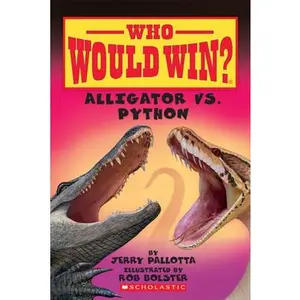 Alligator vs. Python (Who Would Win?): Volume 12 -- Jerry Pallotta, Paperback