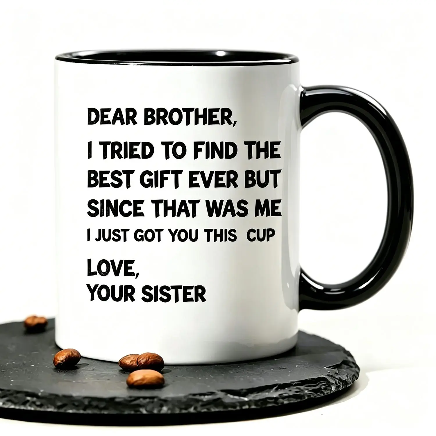 Funny Father's Day Gift Ceramic Cup for Brother "Dear Brother, I Tried to Find the Best Gift Ever" Sibling Love Message, 11Oz Ceramic Mug Black with White Text,Reusable Coffee Cups Gifts for Brothers