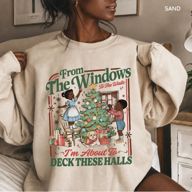 From The Windows To The Walls I'm About To Deck These Halls Sweatshirt, Black Girl Christmas Sweatshirt, Funny Christmas Crewneck, Retro Holiday Sweatshirt