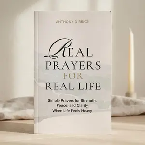 Real Prayers for Real Life | Simple Christian Prayer Book with Daily Prayers for Strength Peace Clarity Faith Reflection Quiet Moments Bedside Reading Personal Encouragement Spiritual Comfort and Meaningful Gift Ideas