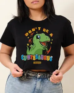 Don't Be a Cuntasaurus  Crop Tee | Cute Crop Top | Graphic Top | Gift For Her | Y2K Tee | Y2K crop top | Gift for friend | Baby Tee