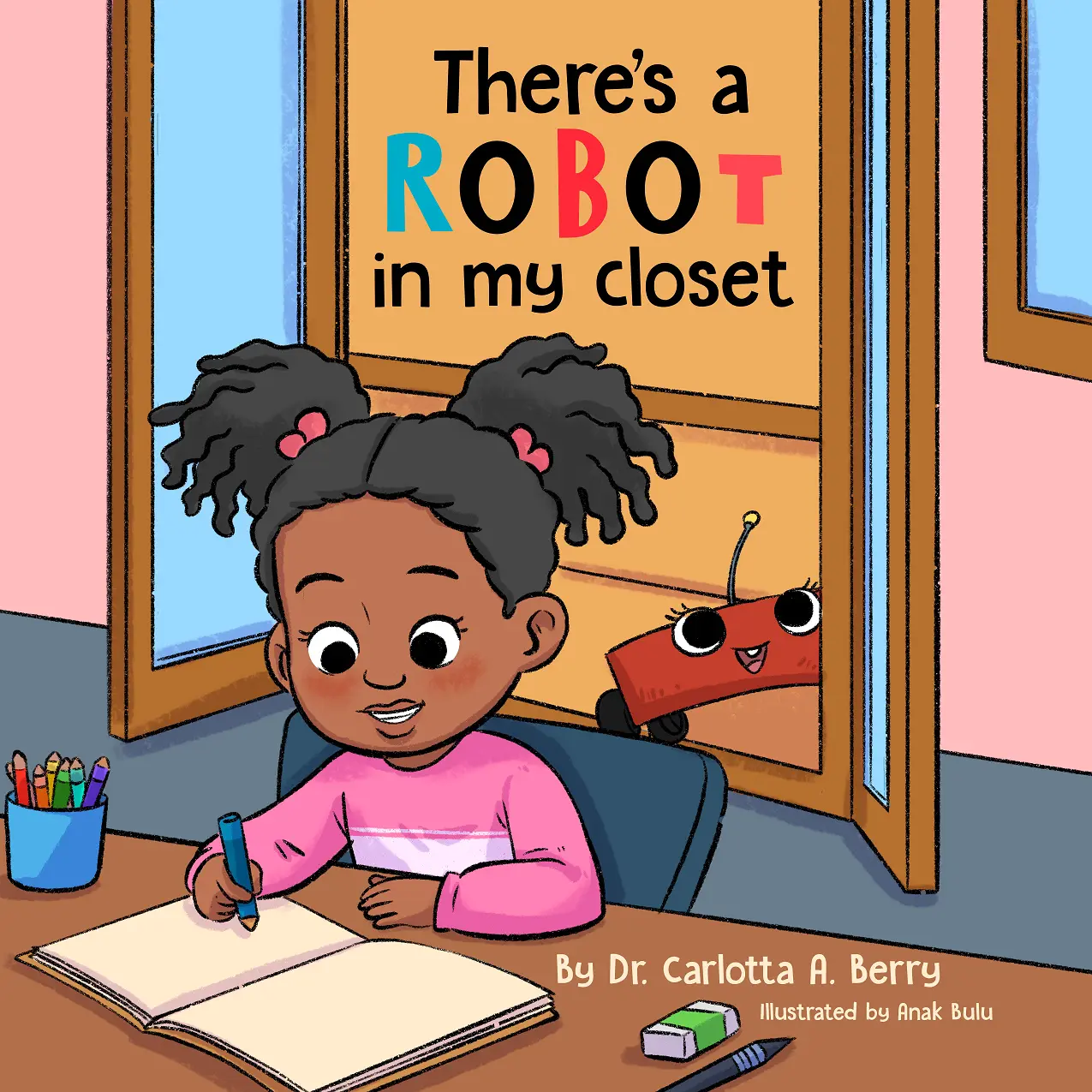 There's A Robot In My Closet (Soft Cover) by Dr. Carlotta A. Berry – Children's STEM Book for Kids, Featuring Malika & Rovie, Exploring Robots, Adventure, Curiosity & Innovation