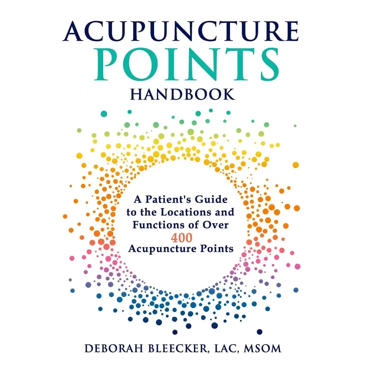 Acupuncture Points Handbook: A Patient's Guide to the Locations and Functions of over 400 Acupuncture Points (Natural Medicine) Paperback – March 26, 2017
