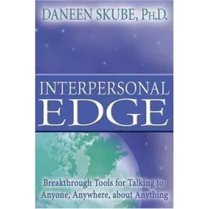 USED-Interpersonal Edge: Breakthrough Tools for Talking to Anyone, Anywhere, About Anything by Skube, Daneen, Ph.D. (Hardcover)
