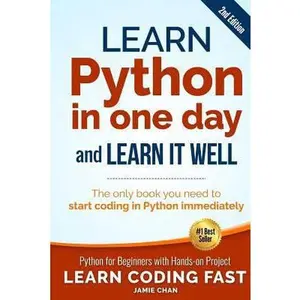 USED-Learn Python in One Day and Learn It Well (2nd Edition): Python for Beginners with Hands-on Project. The only book you need to start coding in Python by Chan, Jamie (Paperback)