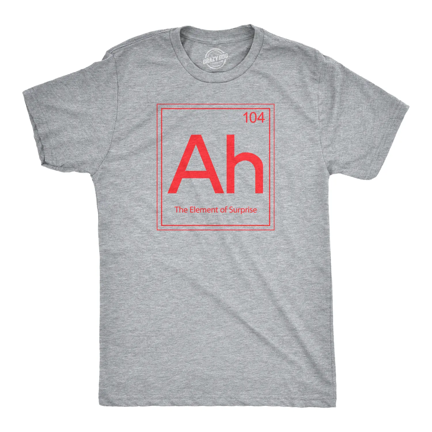 Ah! The Element Of Surprise T Shirt Funny Sarcastic Science Periodic Table Tee Mens Funny T Shirts Cool Vintage Fashion T-Shirt Gift Classic Menswear Sarcastic Apparel for Men Funny Science Short Sleeve Novelty Light Grey