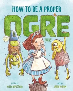 How to Be a Proper Ogre by Kelly Dipucchio (Hardcover)