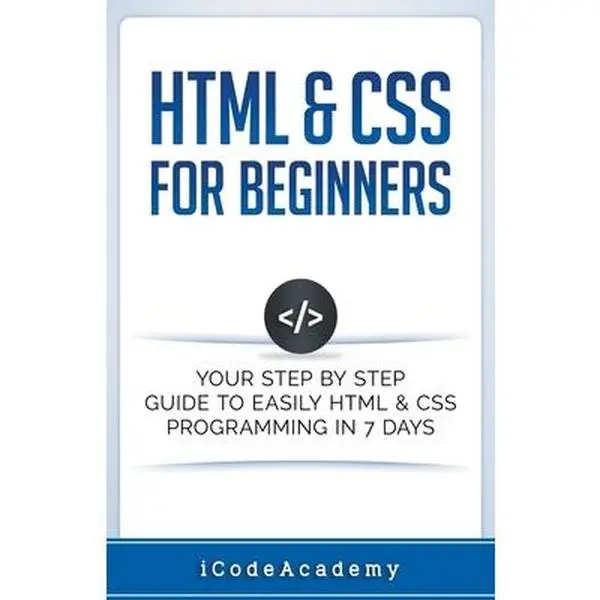 USED Book - HTML & CSS For Beginners: Your Step by Step Guide to Easily HTML & CSS Programming in 7 Days by Academy, I. Code (Paperback) - english