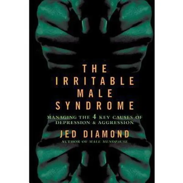 USED-The Irritable Male Syndrome: Managing the 4 Key Causes of Depression & Aggression by Diamond, Jed (Hardcover)