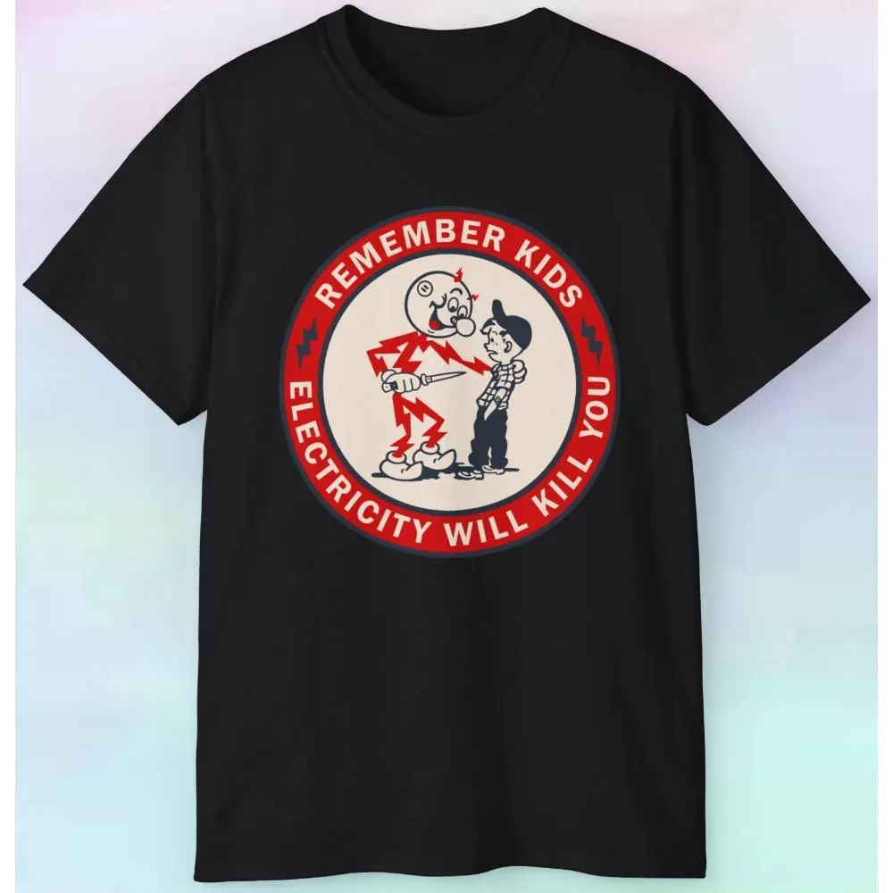Men's "Remember Kids Electricity Will Kill You" Funny Print Classic Comfy Fabric Crew Neck T-Shirt, Casual Basic Lightweight Fitted Cotton Tee, Basic Lightweight Tee, Graphic Print Shirt, Funny Print Shirts