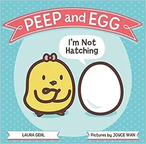 USED-Peep and Egg: I'm Not Hatching by Laura Gehl (Paperback)
