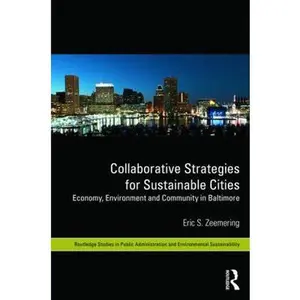 USED-Collaborative Strategies for Sustainable Cities: Economy, Environment and Community in Baltimore by Zeemering, Eric S. (Hardcover)