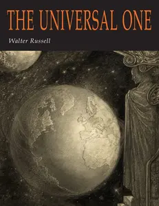 The Universal One -- Walter Russell - Paperback